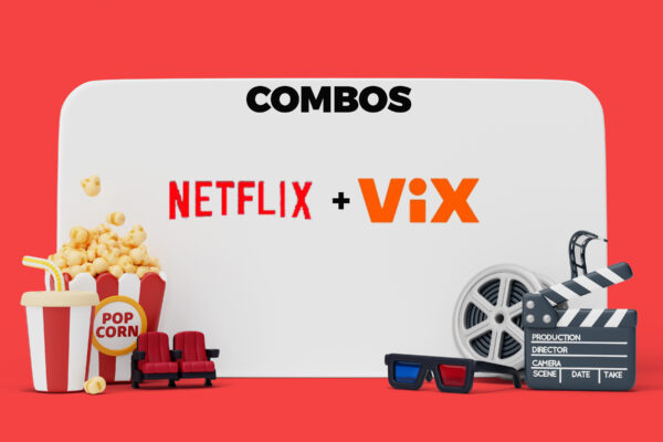Combo Netflix + ViX